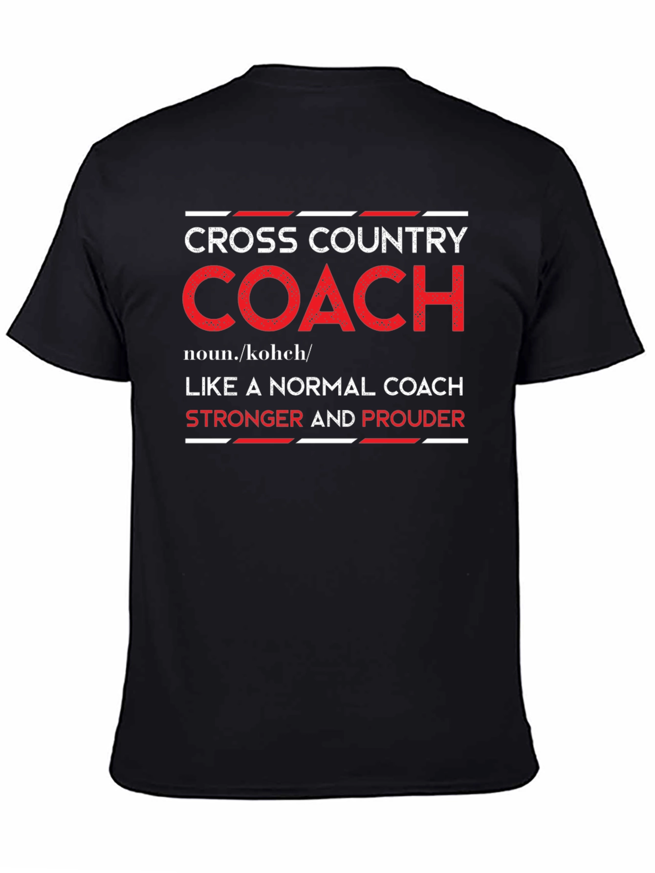 Cross Country Coach T-Shirt - Stronger and Prouder