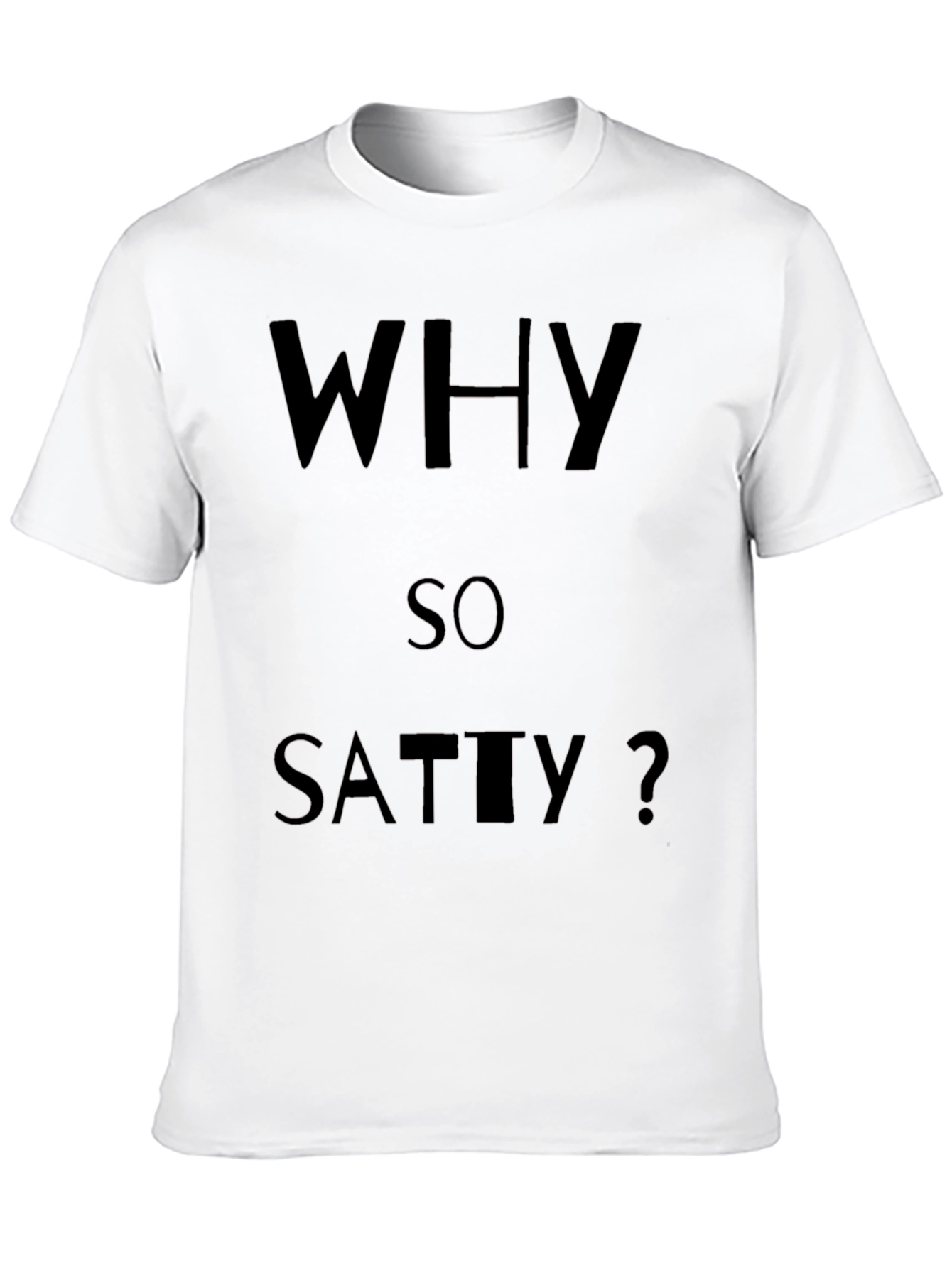 Why So Satty? Black Cotton T-Shirt