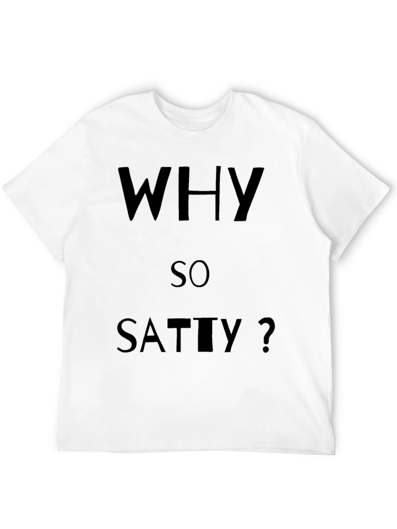 Why So Satty? Black Cotton T-Shirt
