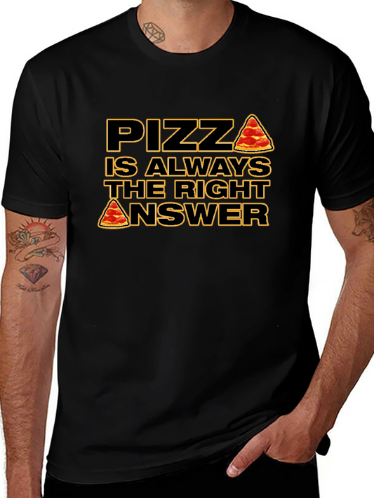 Pizza is Always the Right Answer T-Shirt