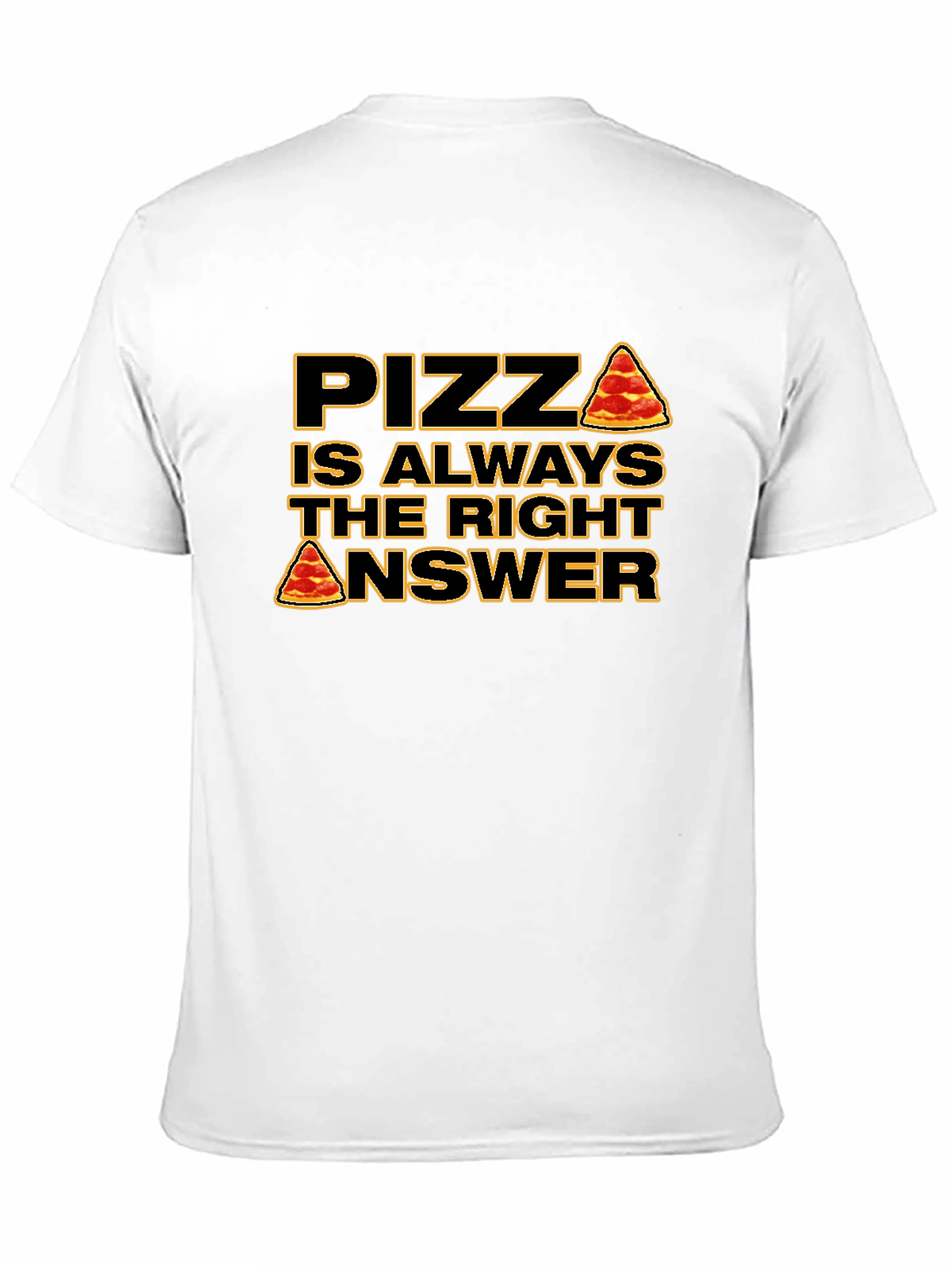 Pizza is Always the Right Answer T-Shirt