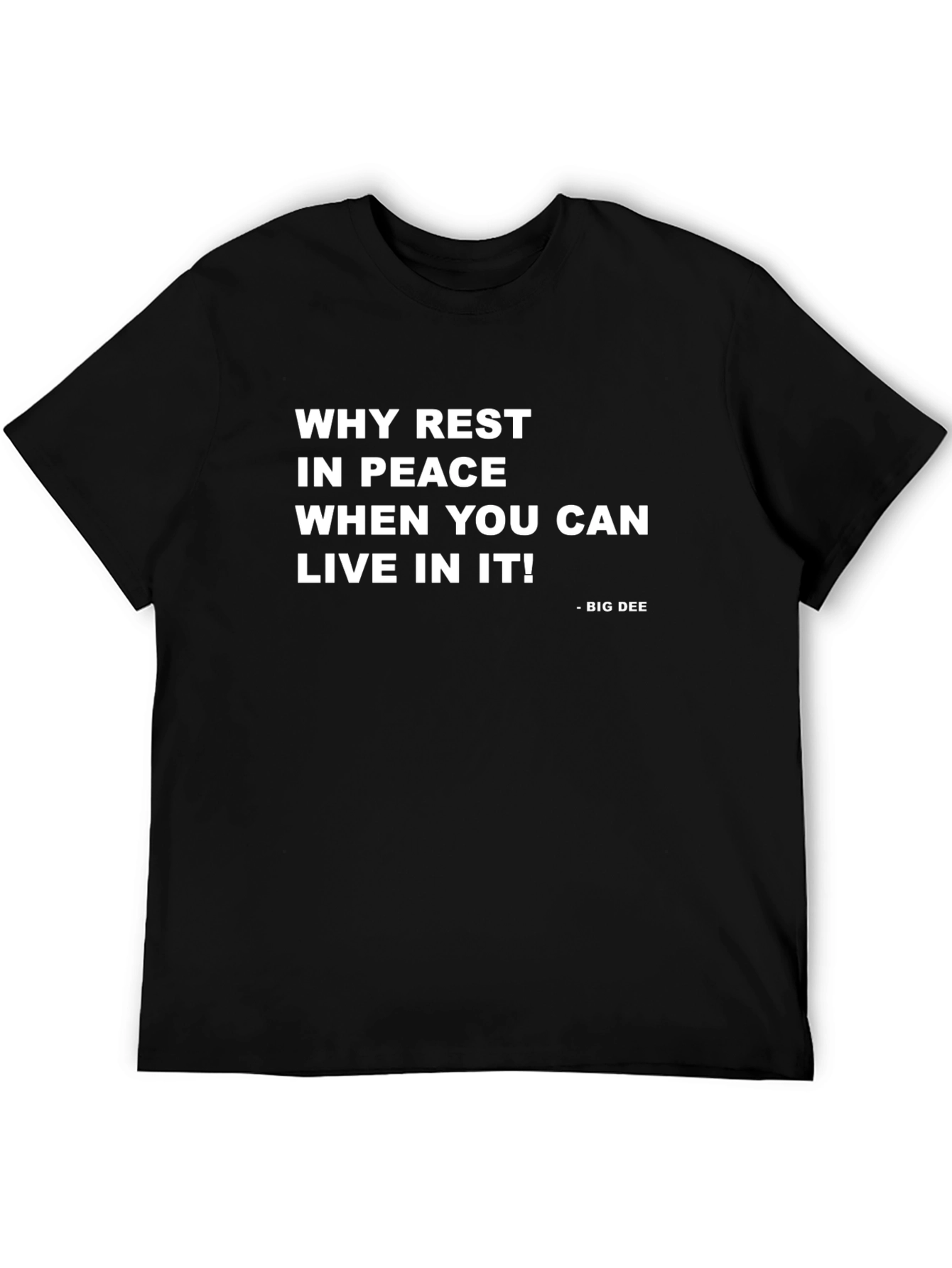 Why Rest in Peace Funny T-Shirt