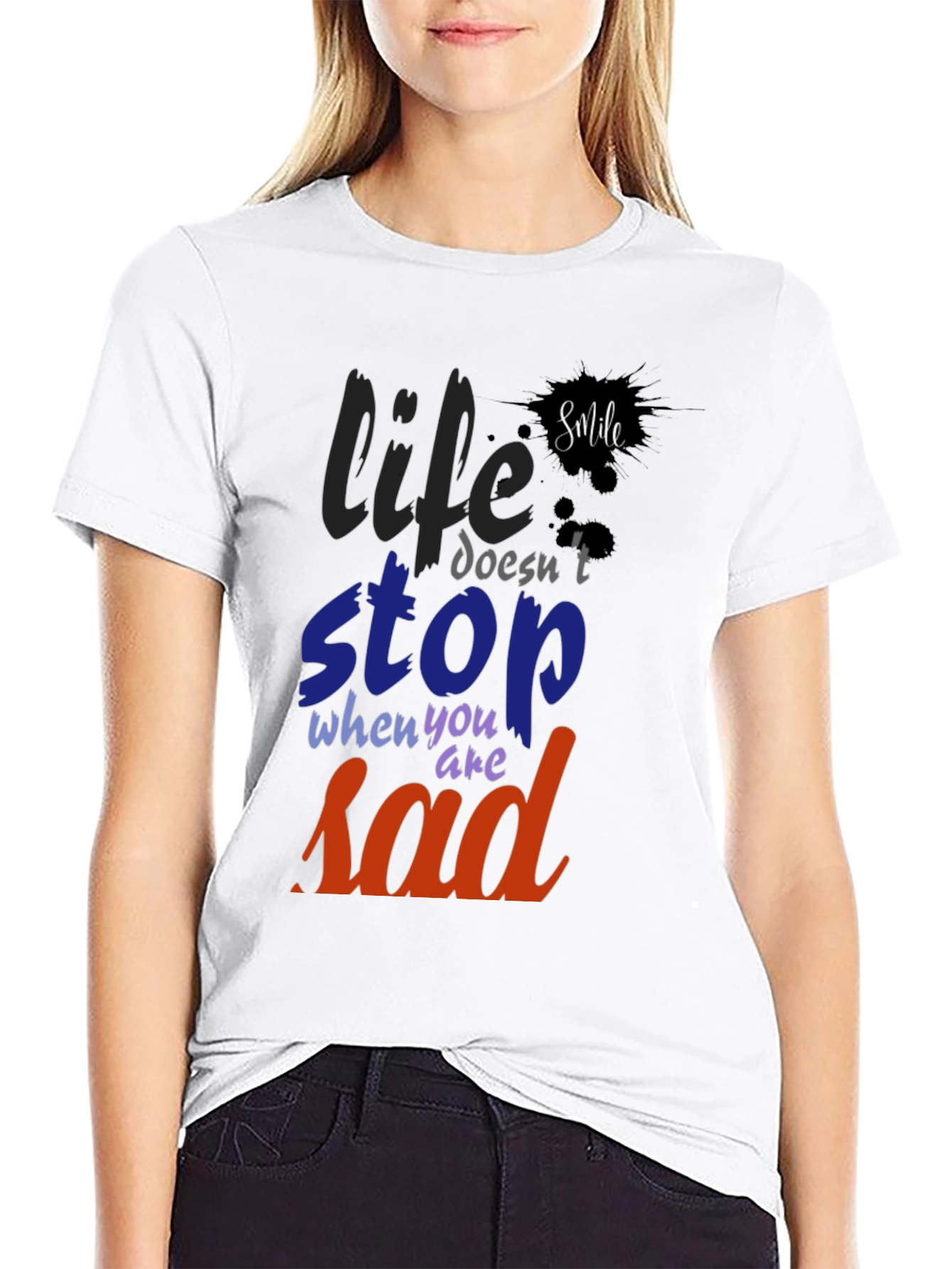 Life Doesnt Stop Sad T-Shirt