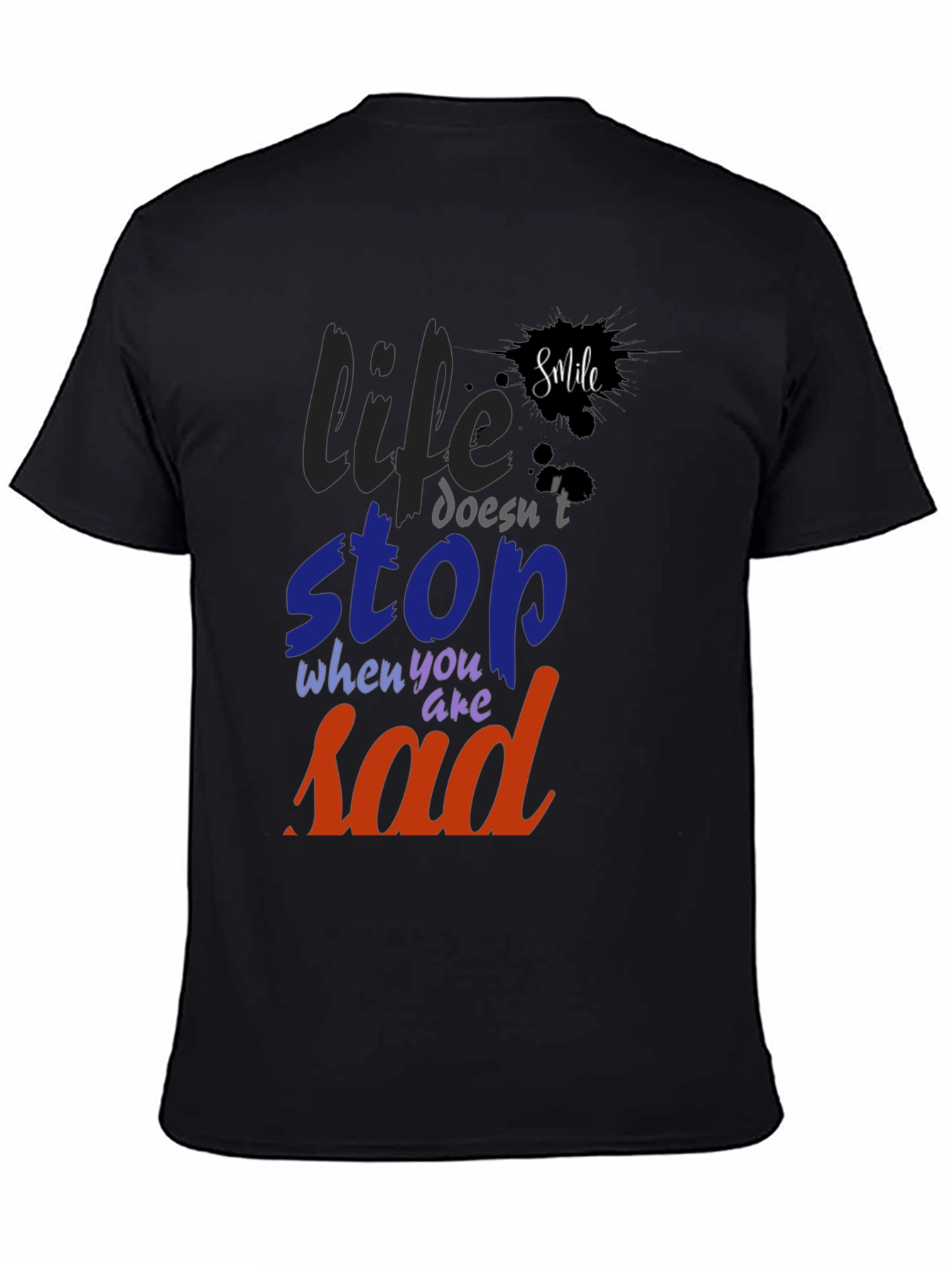 Life Doesnt Stop Sad T-Shirt