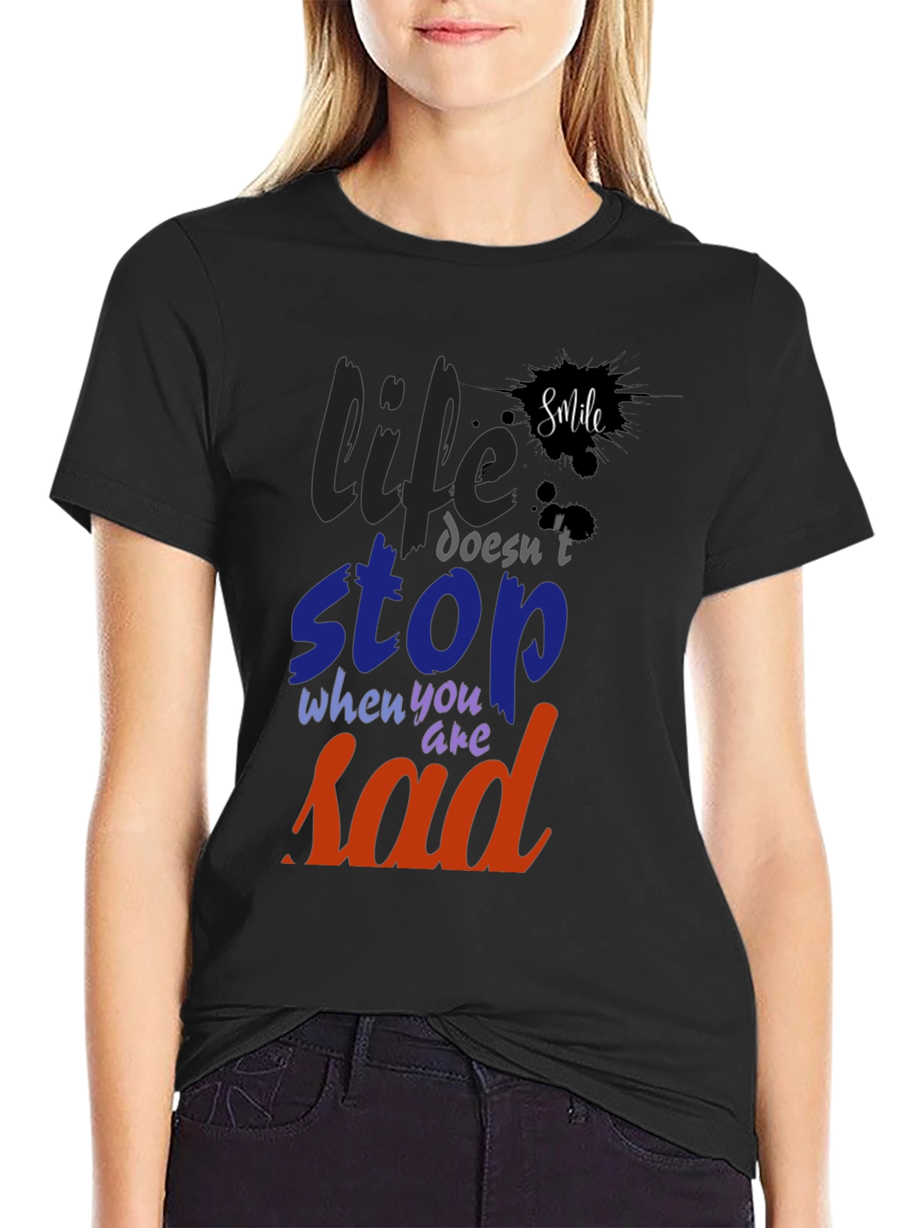 Life Doesnt Stop Sad T-Shirt