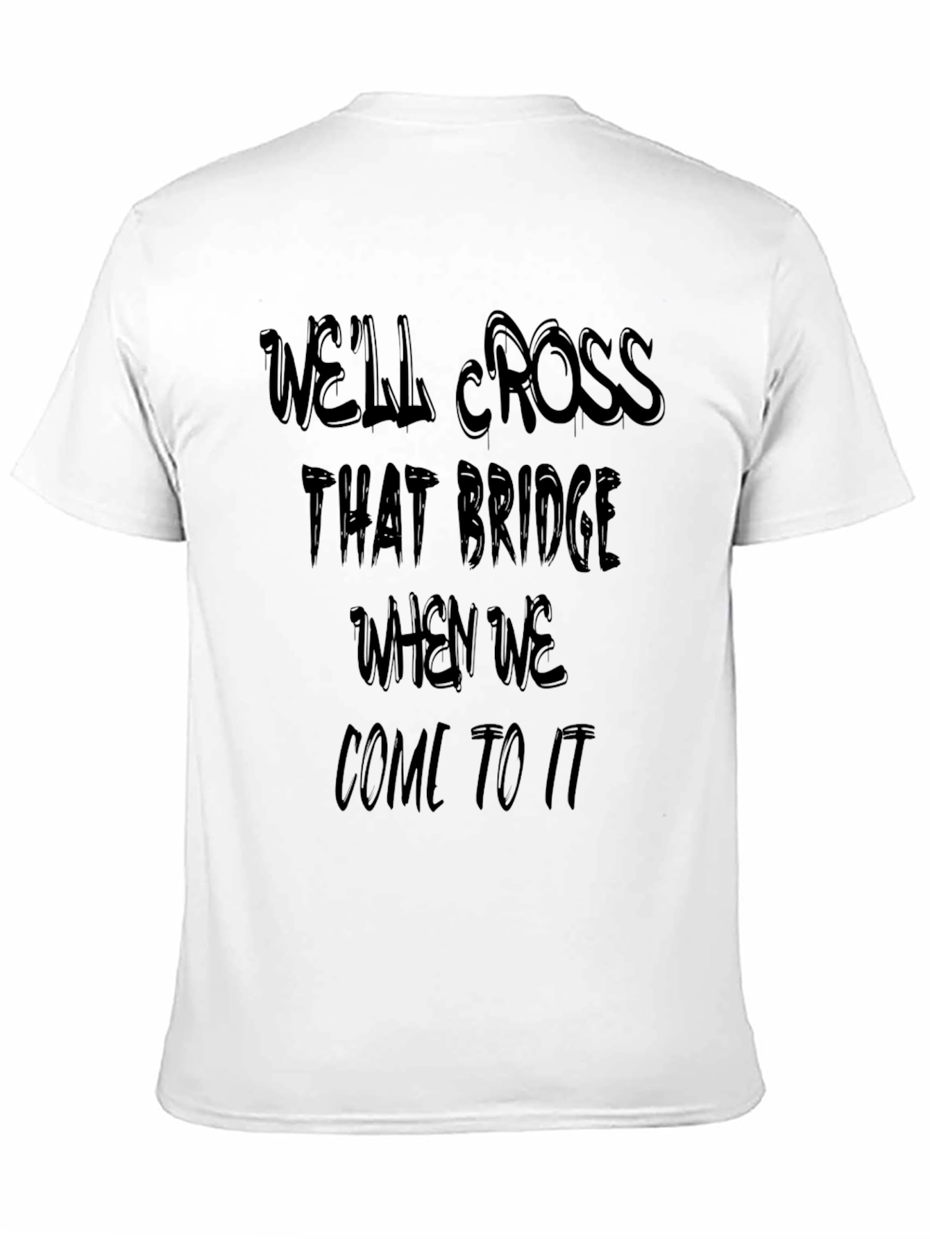 Well Cross That Bridge Graphic Tee