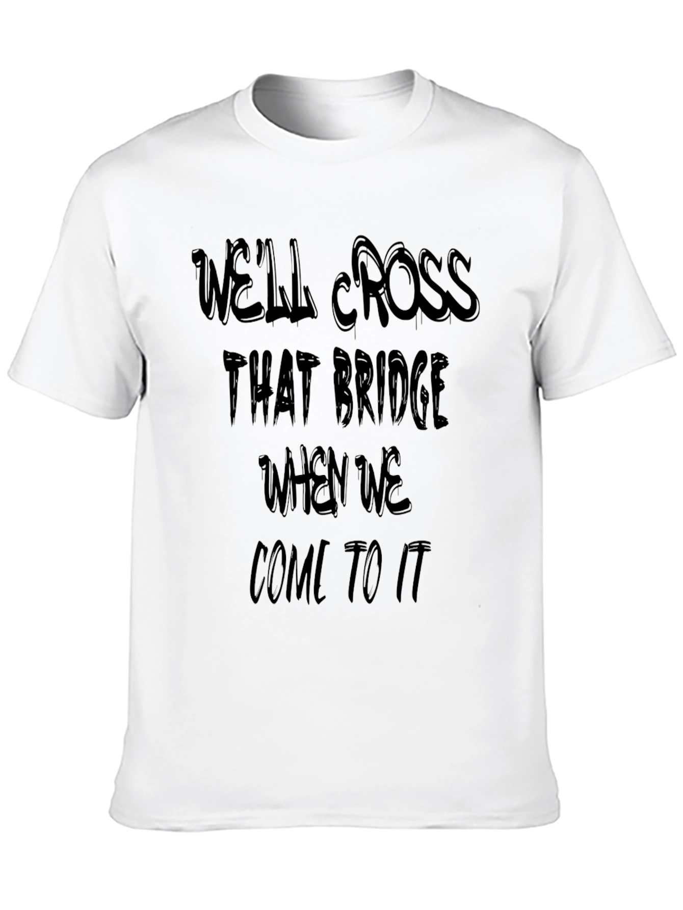 Well Cross That Bridge Graphic Tee