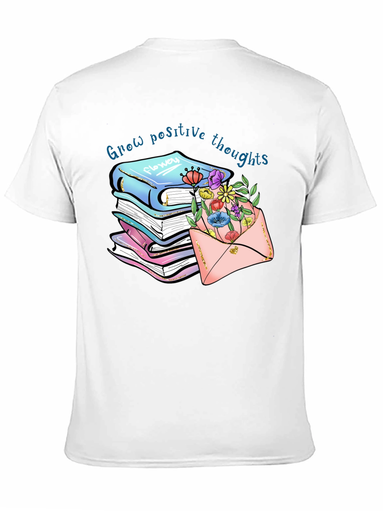 Grow Positive Thoughts T-Shirt