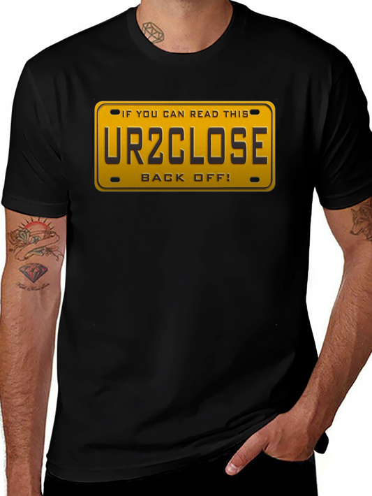 Funny UR2CLOSE License Plate Graphic T-Shirt