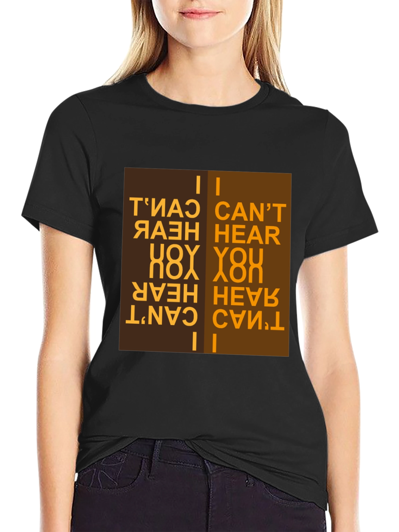 I Cant Hear You T-Shirt Novelty Design