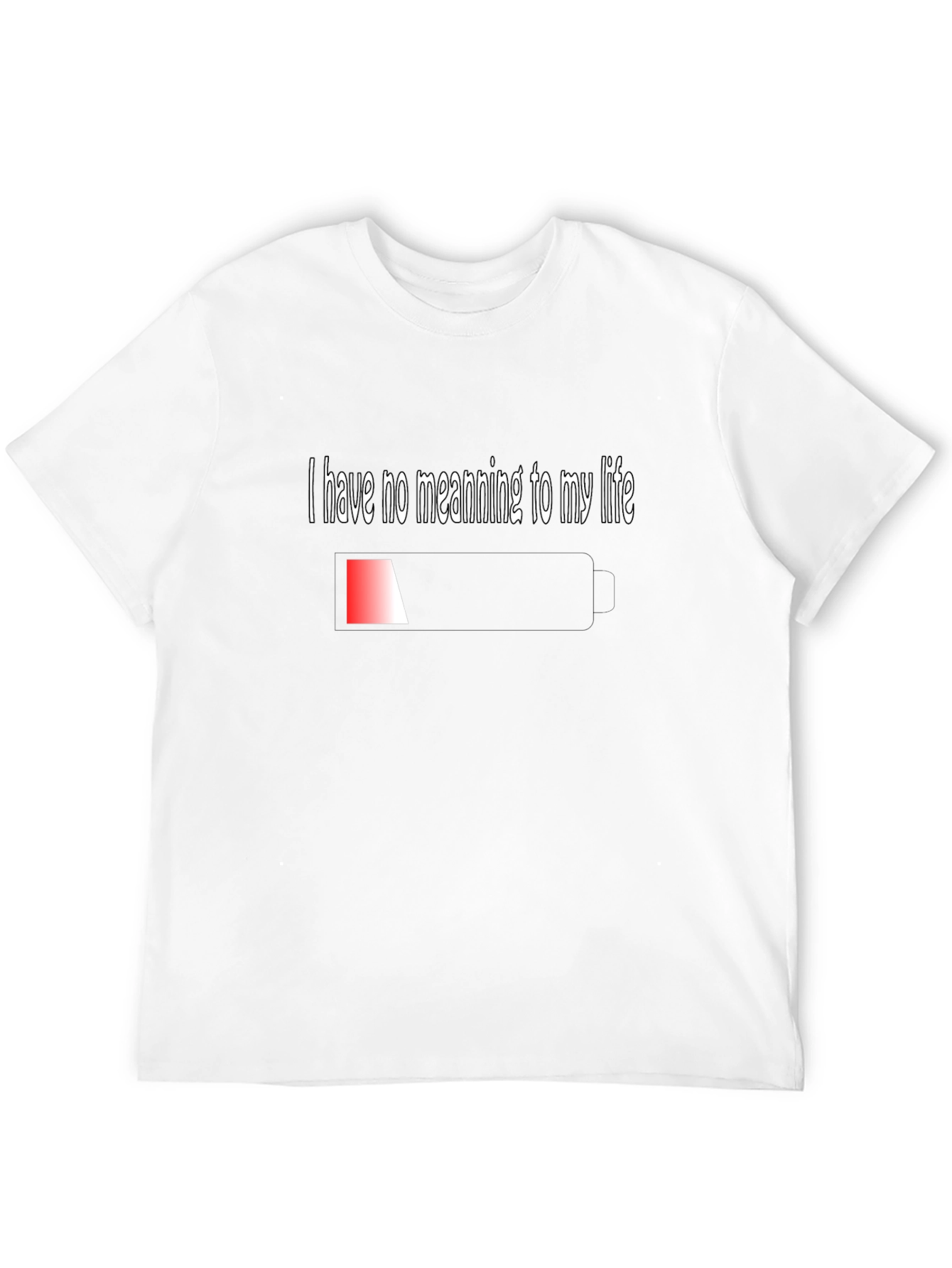 Humorous I Have No Meaning Graphic Tee
