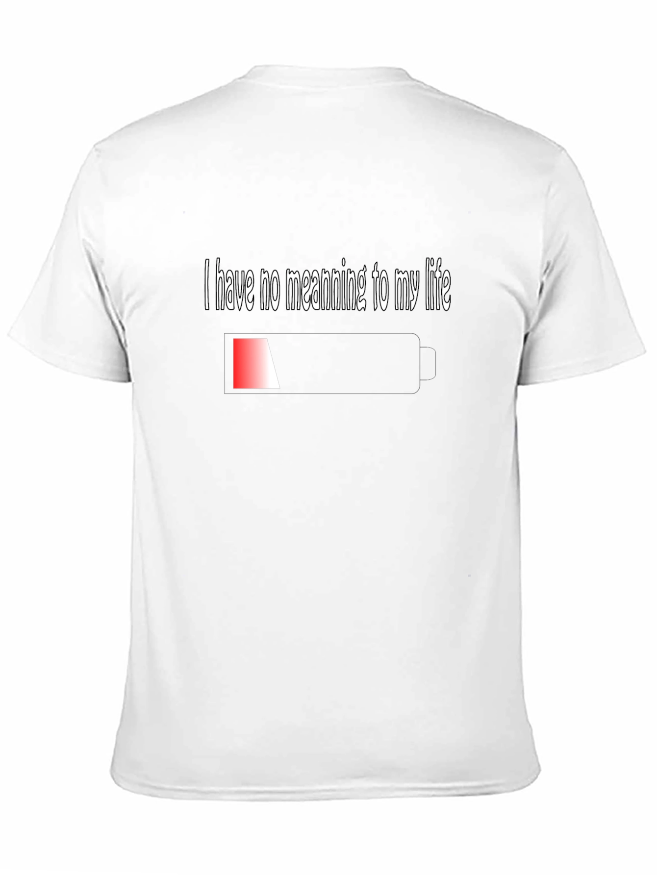 Humorous I Have No Meaning Graphic Tee