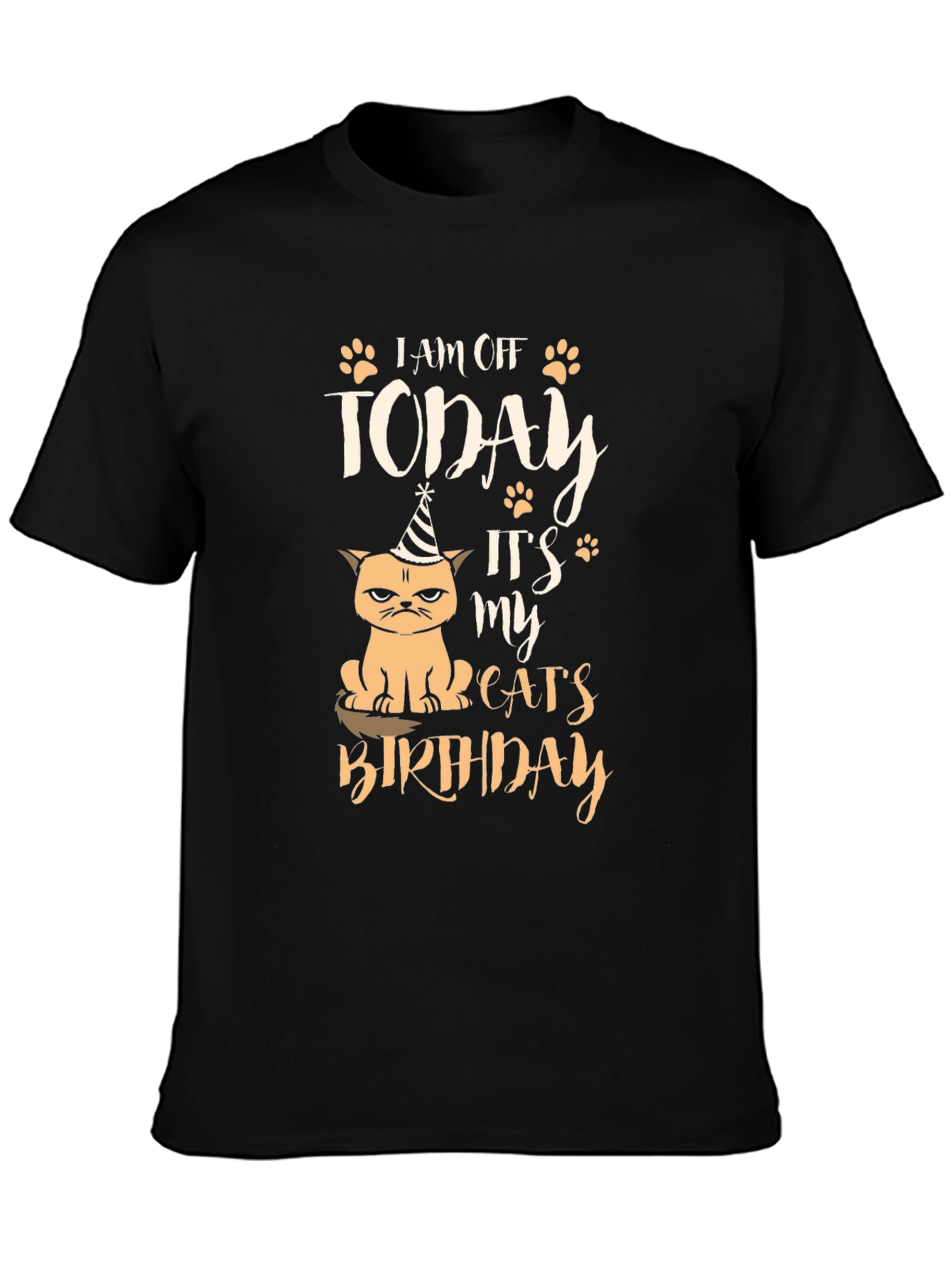 I am Off Today Cat Birthday T-Shirt