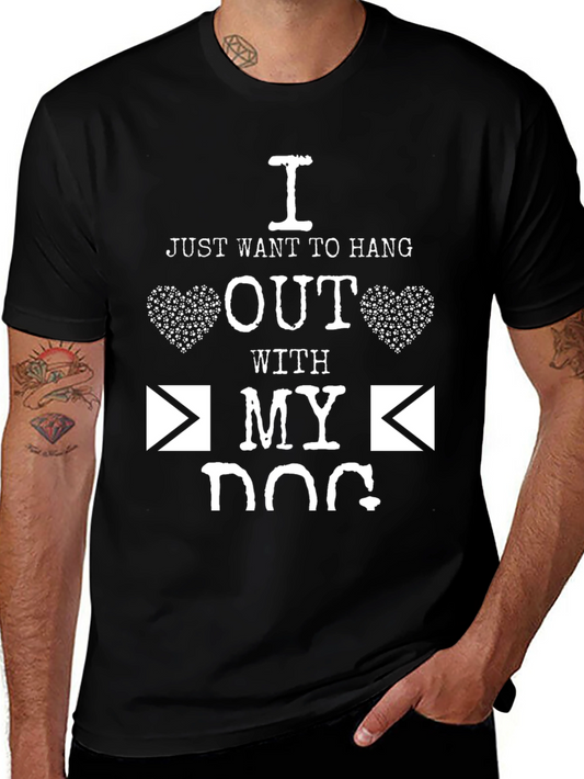 I Just Want to Hang Out With My Dog T-Shirt