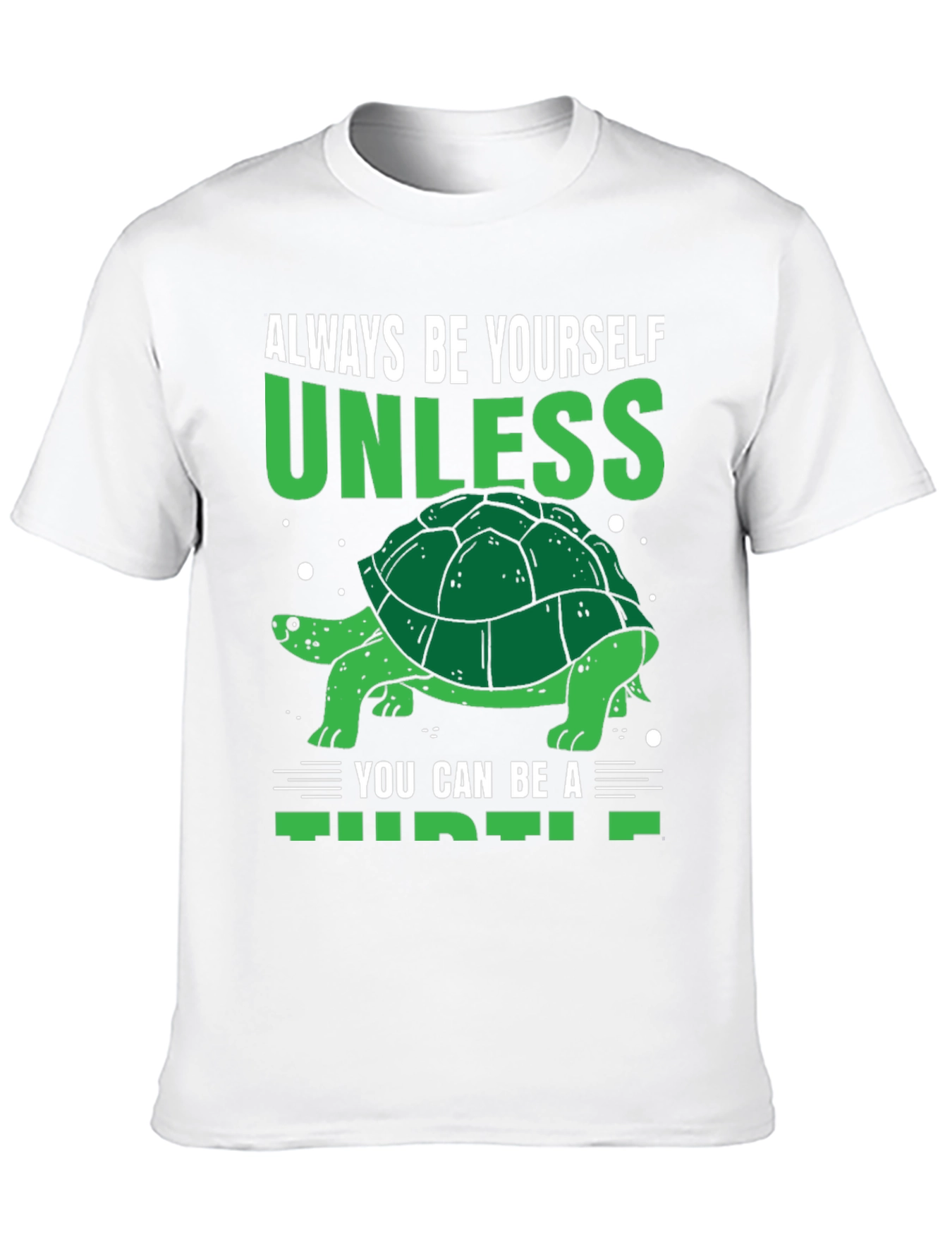Funny Turtle T-Shirt - Always Be Yourself