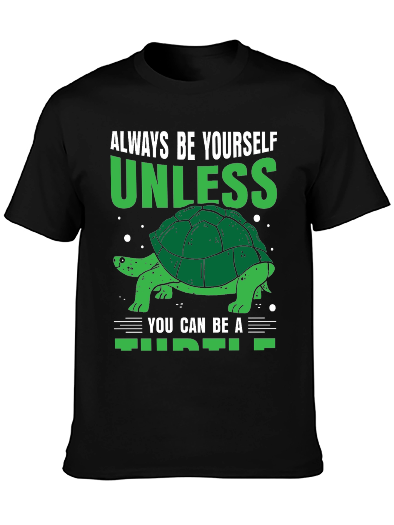 Funny Turtle T-Shirt - Always Be Yourself