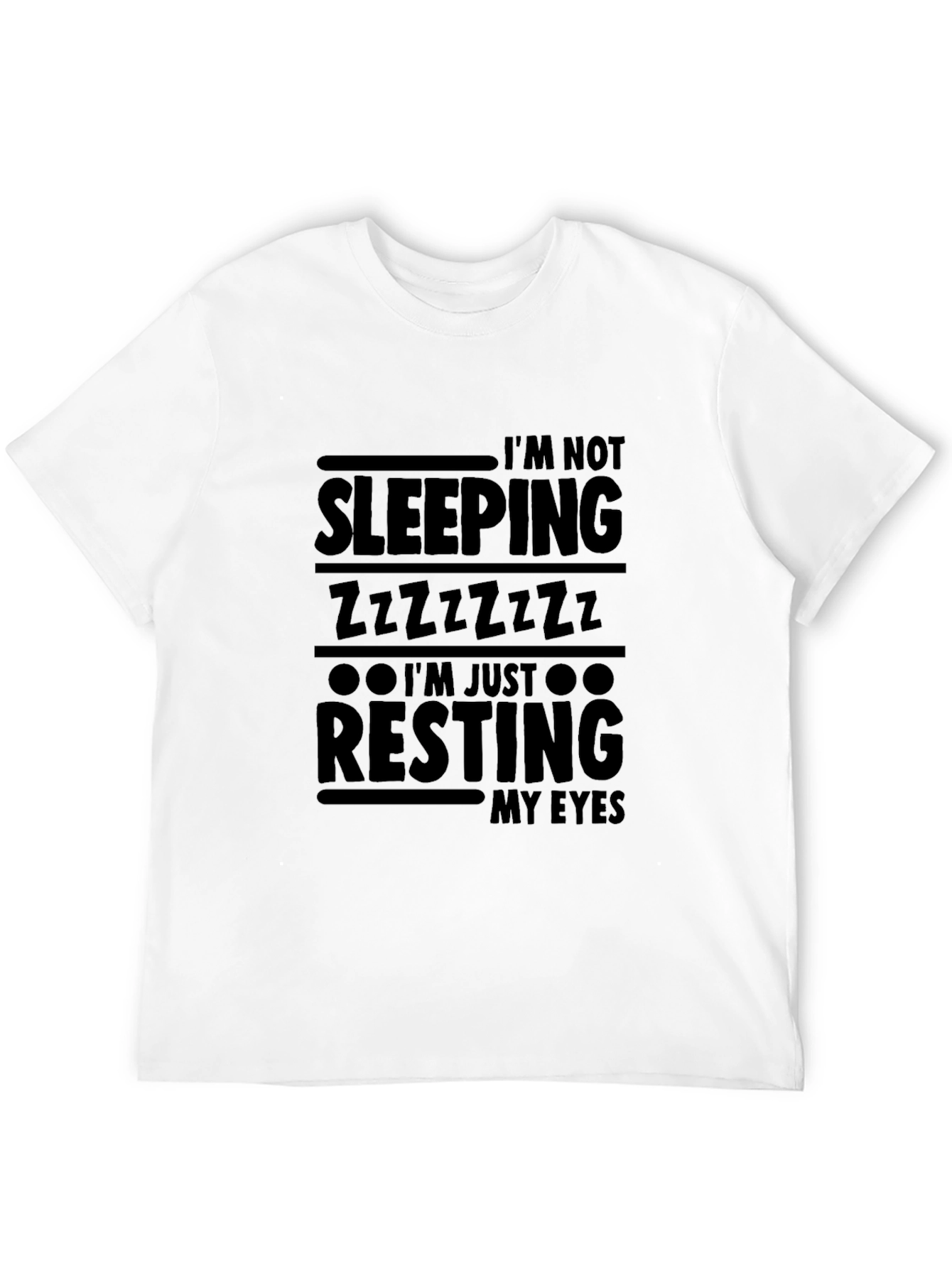 Im Not Sleeping Resting My Eyes Graphic Tee