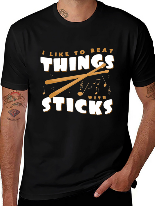 I Like to Beat Things With Sticks Drummer Black T-Shirt