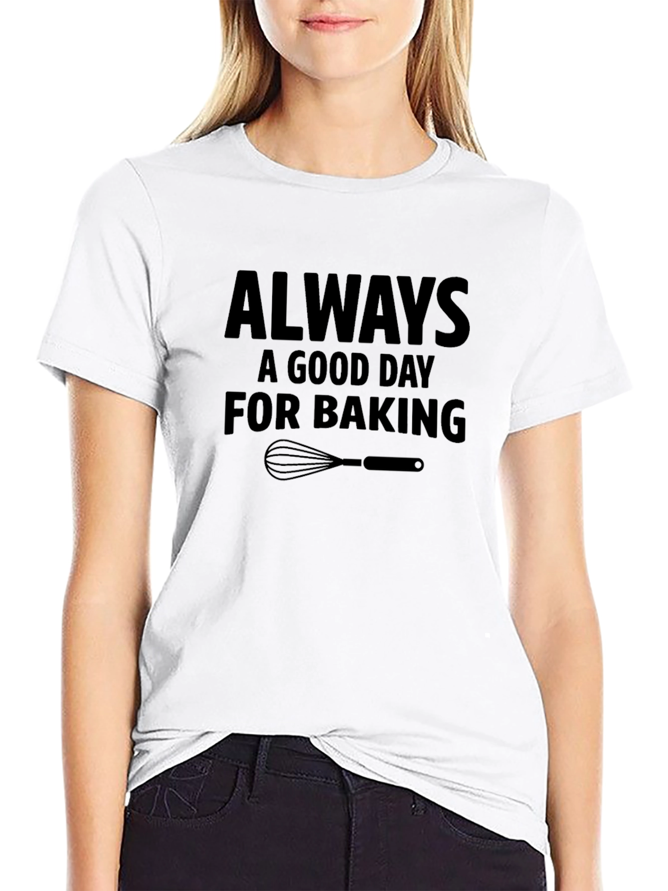 Always a Good Day For Baking T-Shirt