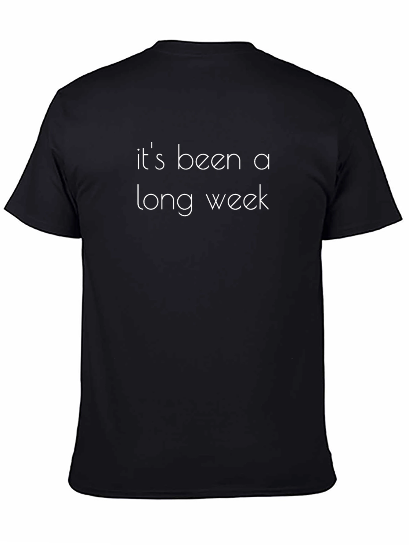 Its Been a Long Week Black T-Shirt