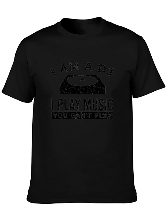 I Am A DJ Funny Music T-Shirt