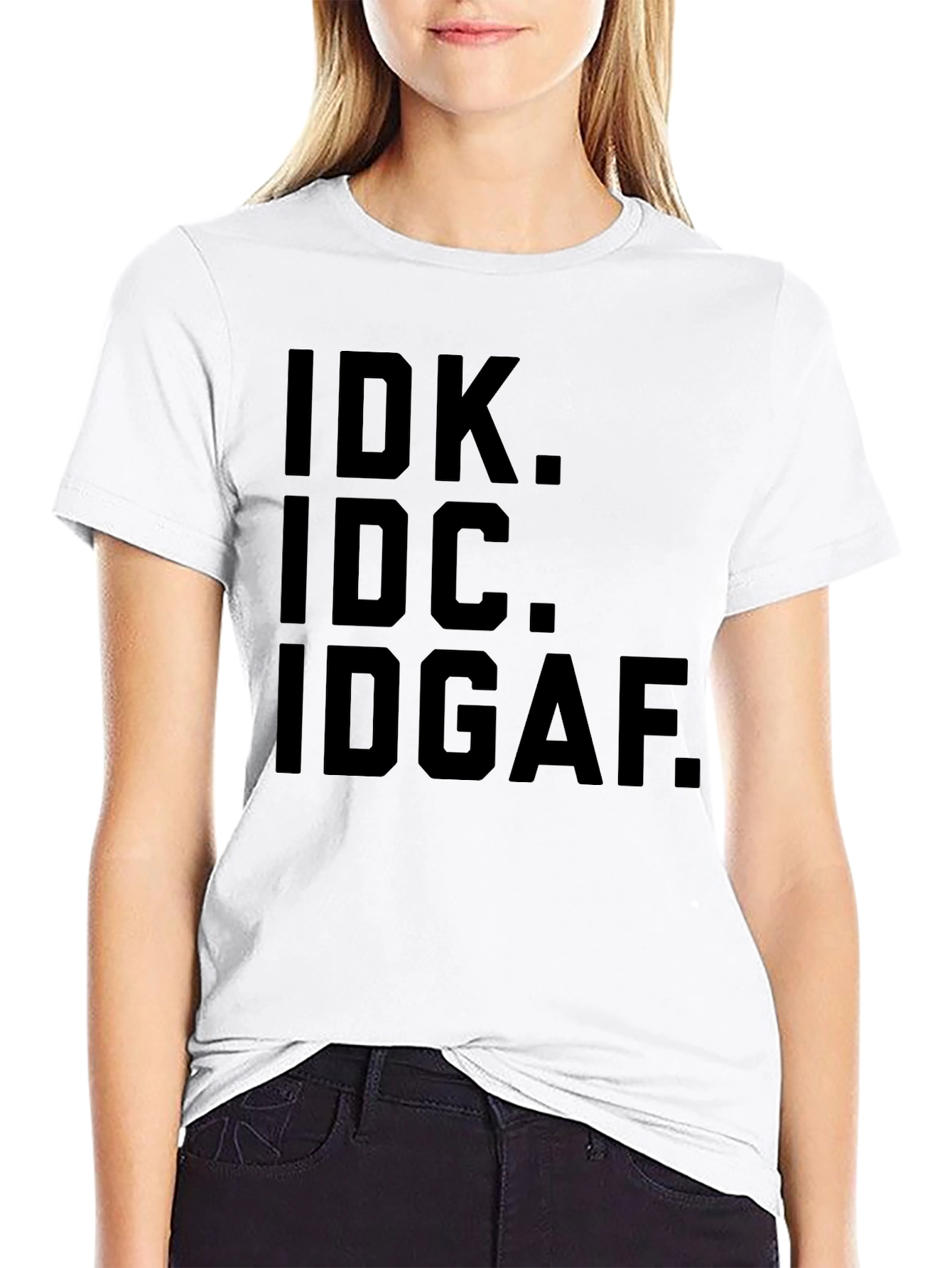 IDK IDC IDGAF Graphic Tee - Express Yourself!