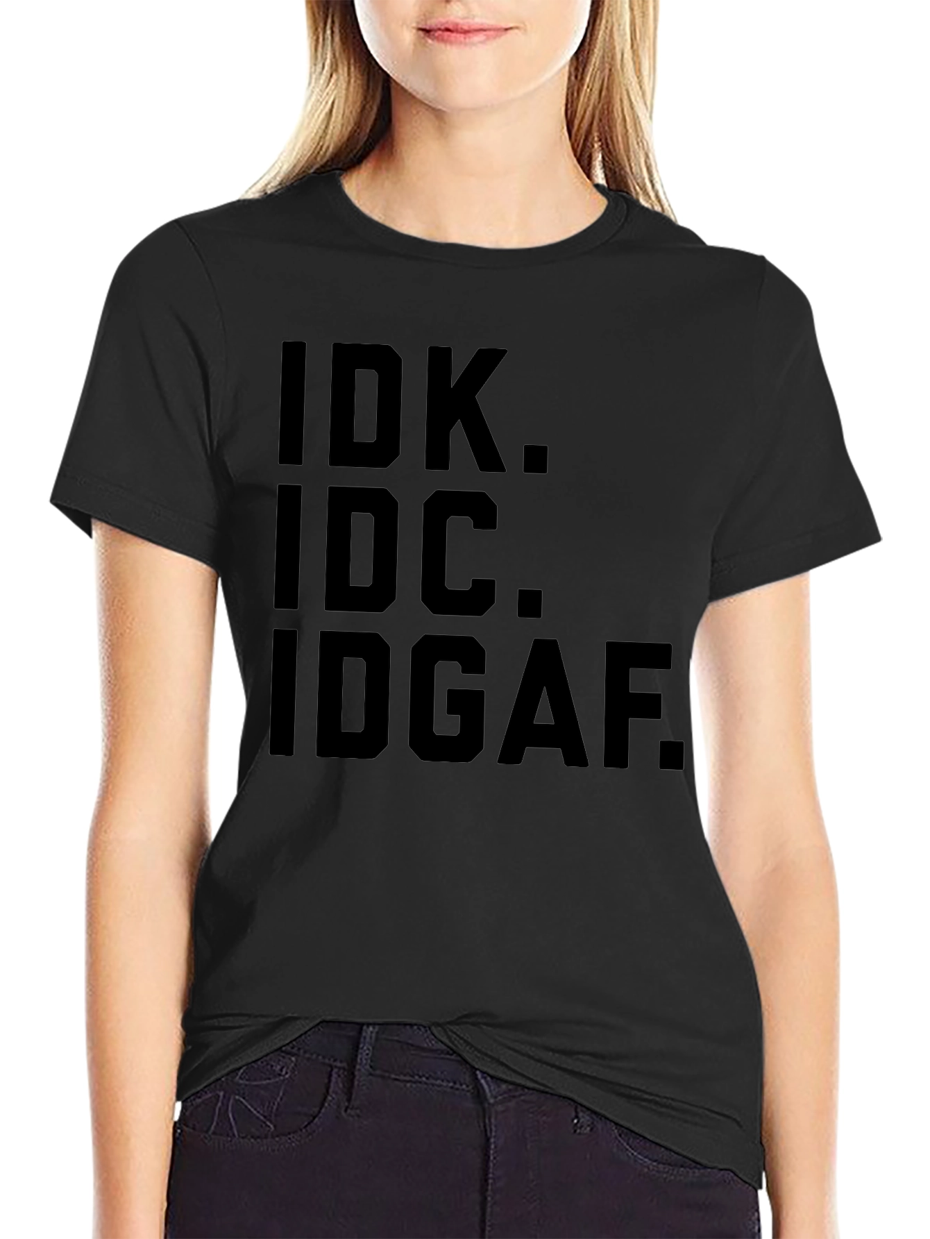 IDK IDC IDGAF Graphic Tee - Express Yourself!
