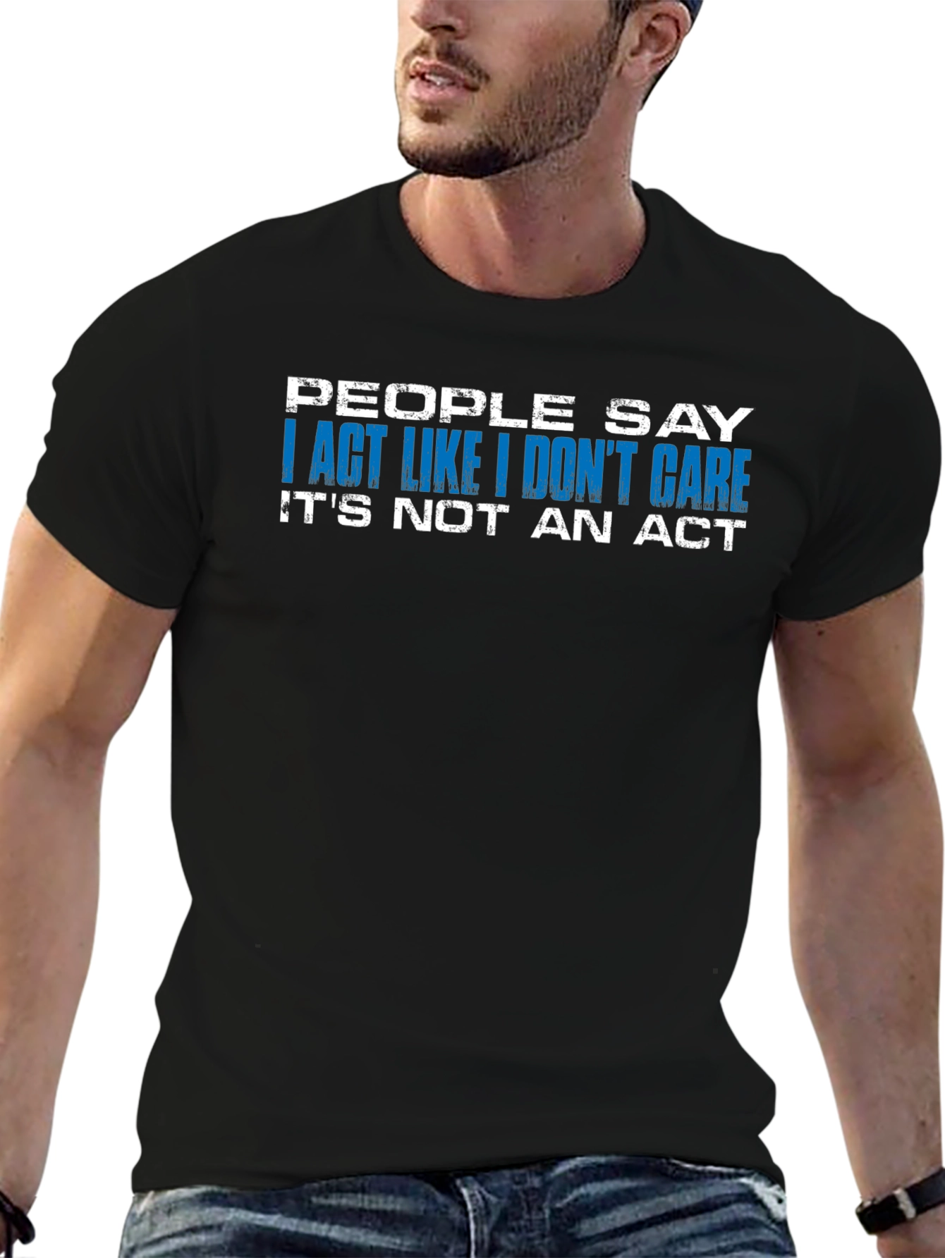 I Act Like I Dont Care T-Shirt