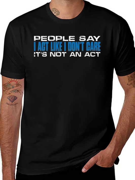 I Act Like I Dont Care T-Shirt