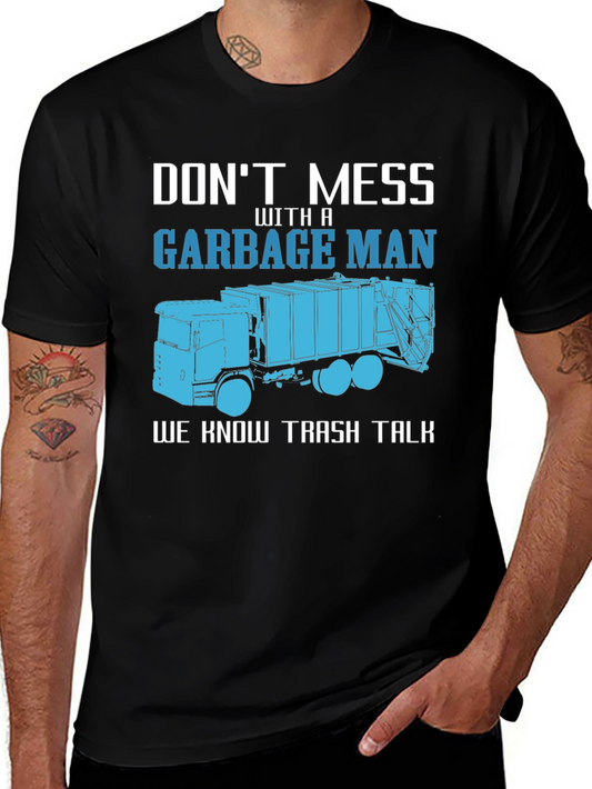 Garbage Man T-Shirt - Dont Mess With A Truck