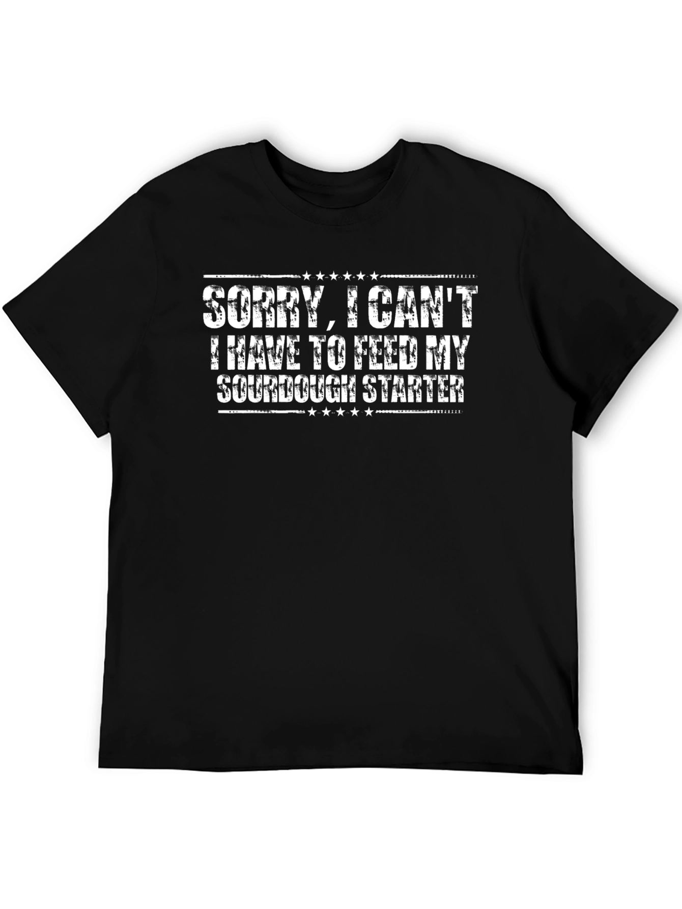 Sorry I Cant Sourdough Starter T-Shirt