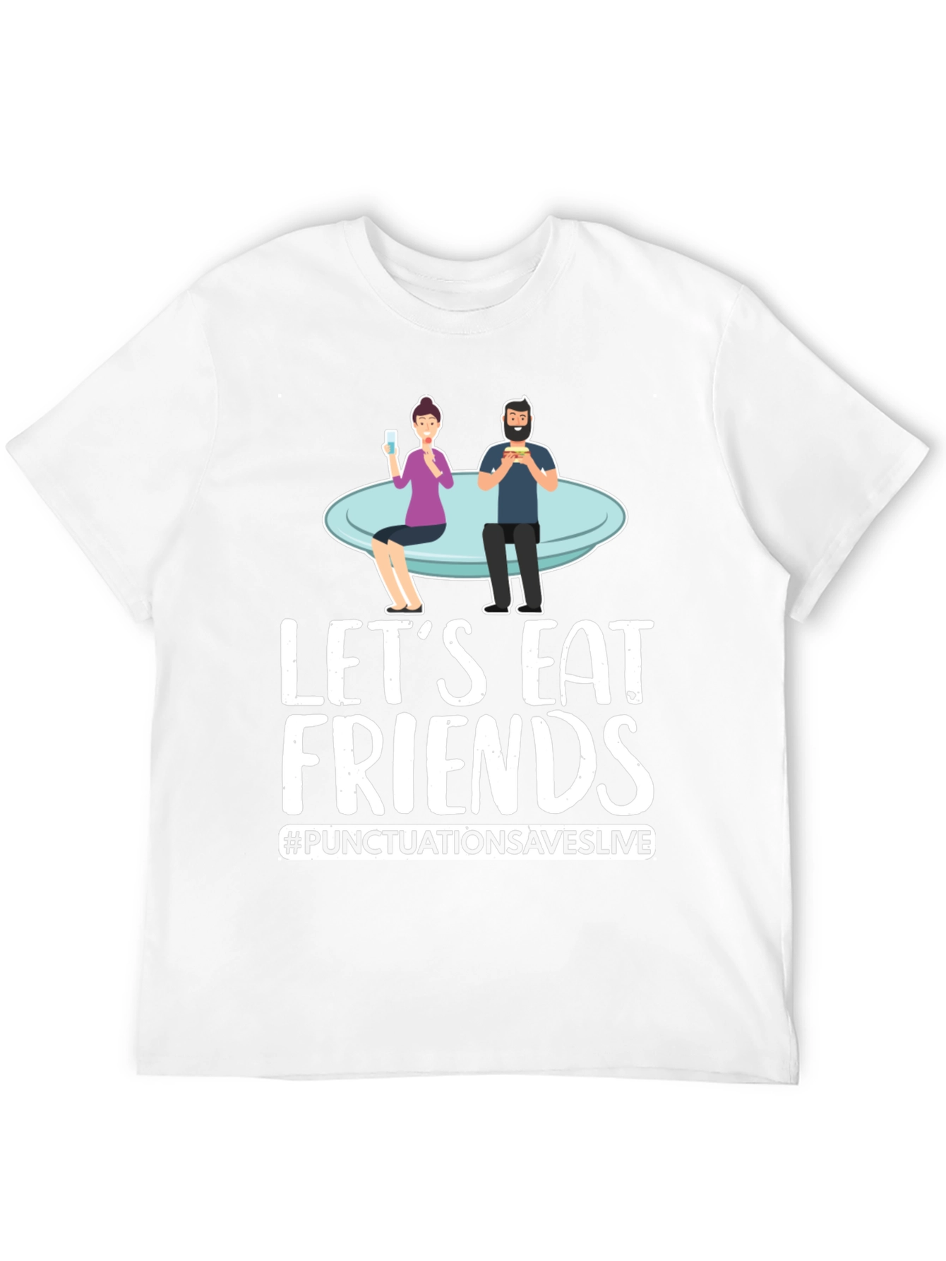 Lets Eat Friends T-Shirt Punctuation Saves Lives