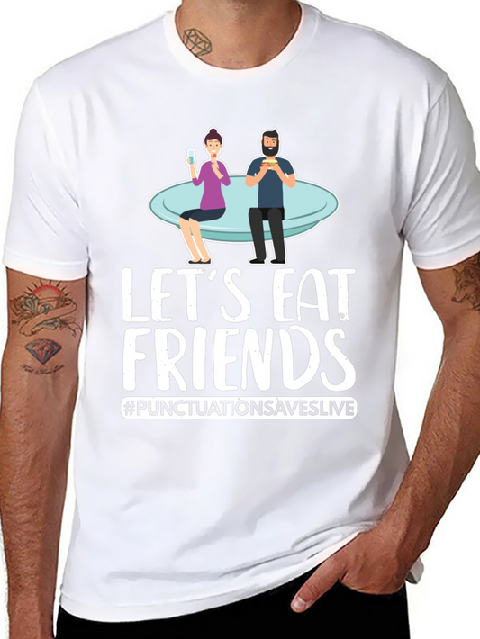 Lets Eat Friends T-Shirt Punctuation Saves Lives