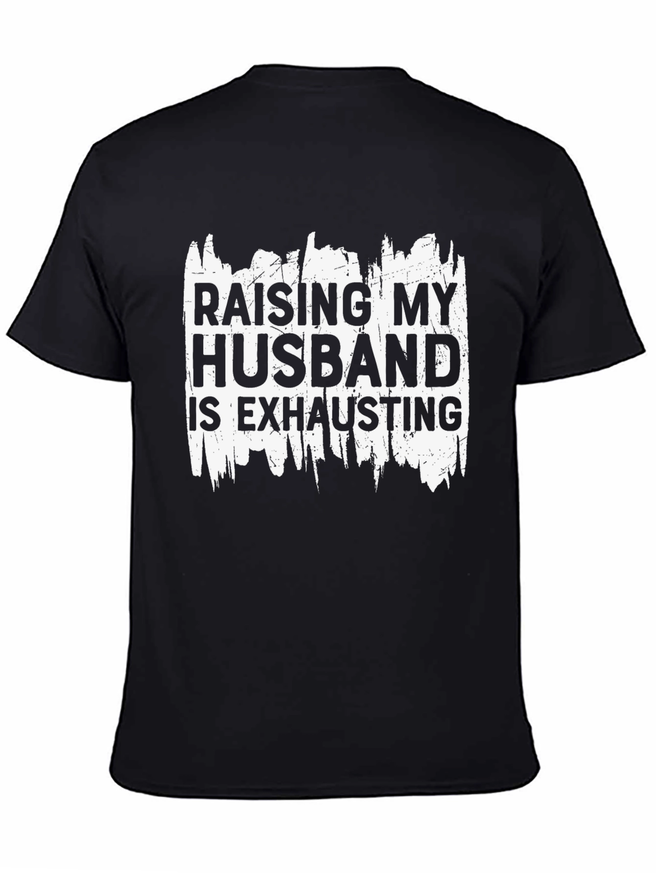 Raising My Husband T-Shirt