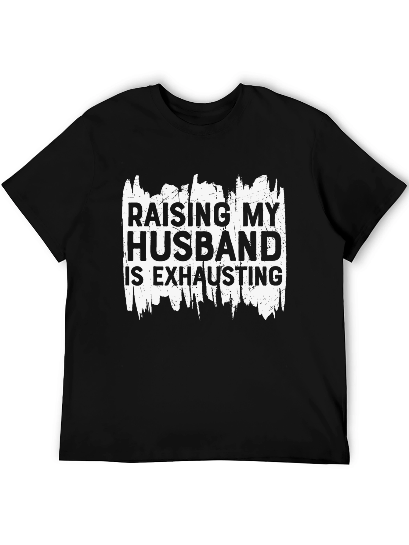 Raising My Husband T-Shirt
