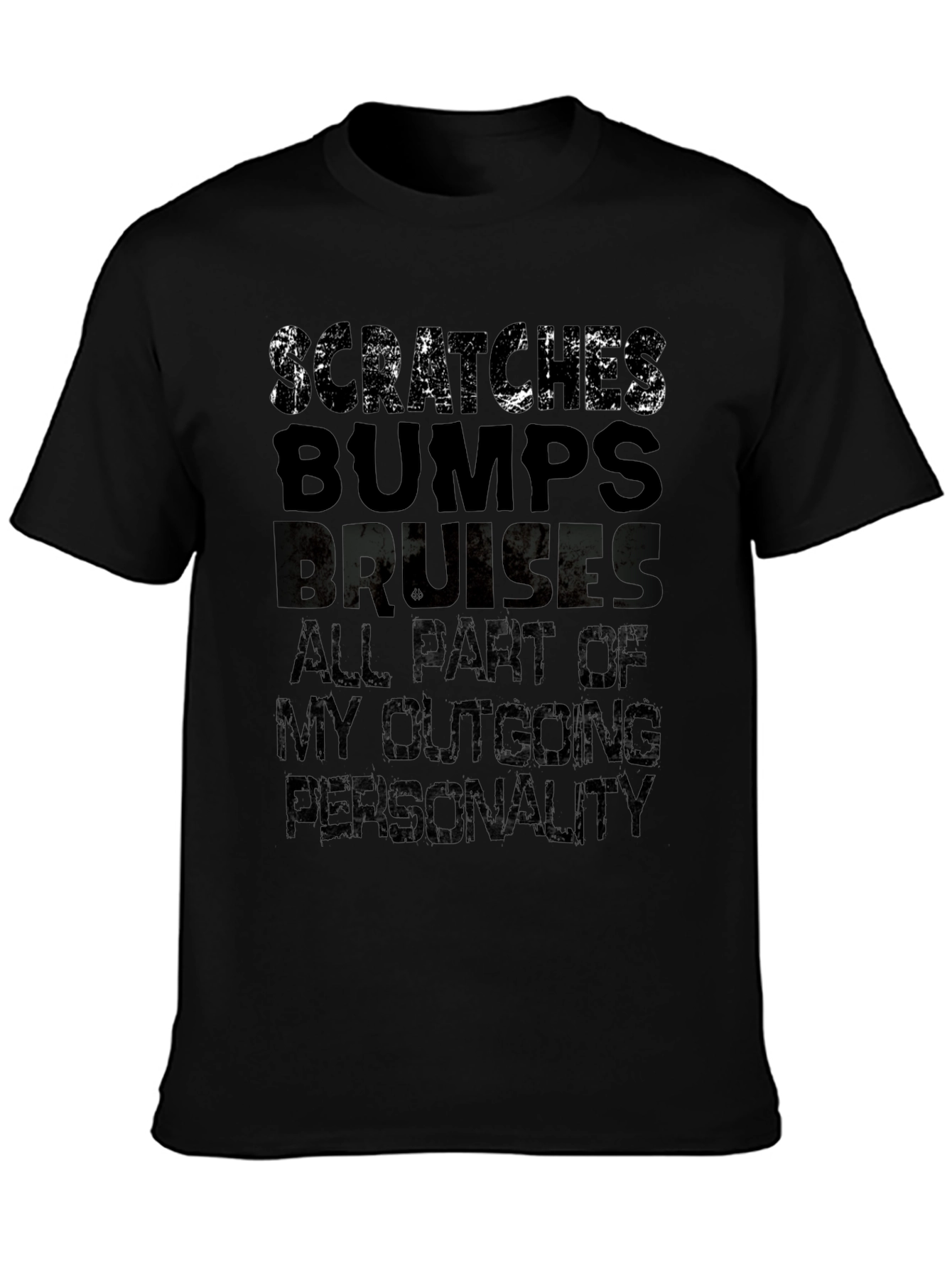 Scratches Bumps Bruises Outgoing Personality T-Shirt