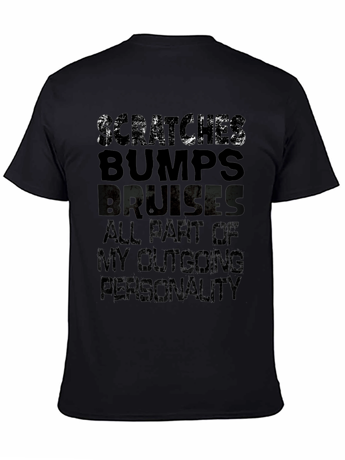 Scratches Bumps Bruises Outgoing Personality T-Shirt