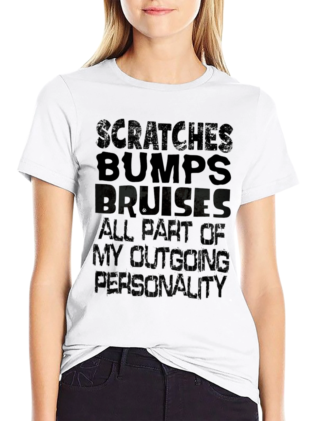 Scratches Bumps Bruises Outgoing Personality T-Shirt