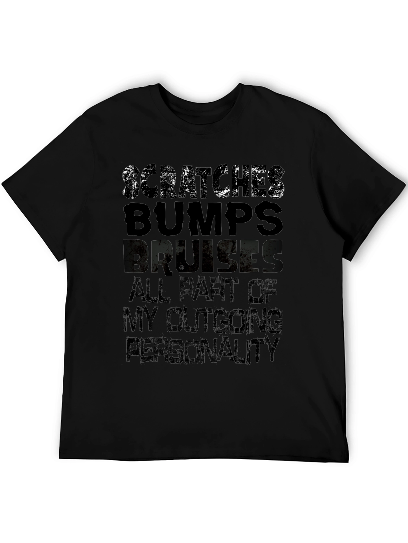 Scratches Bumps Bruises Outgoing Personality T-Shirt