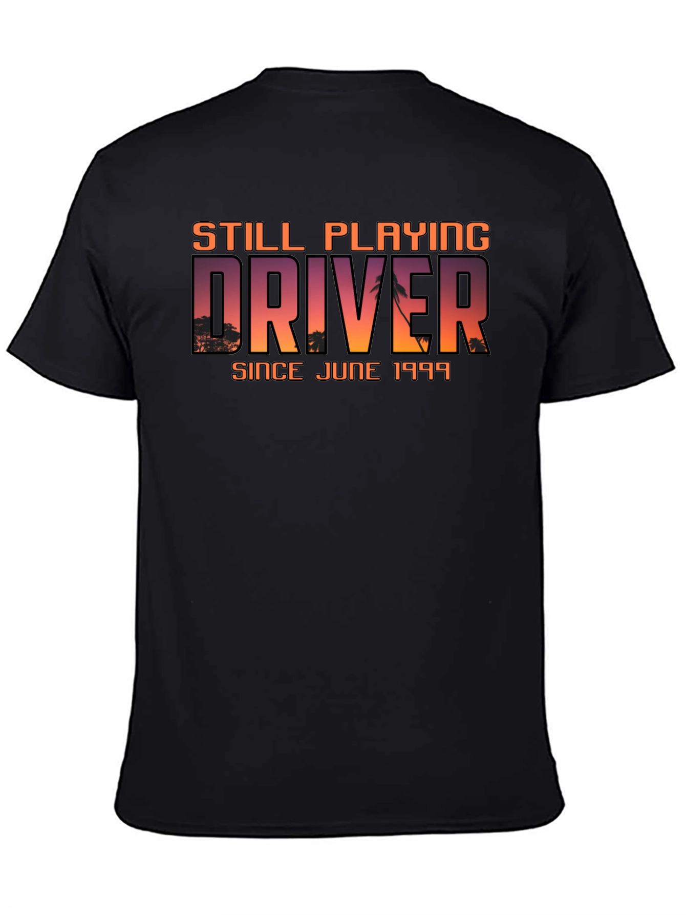 Still Playing Driver Since June 1999 T-Shirt
