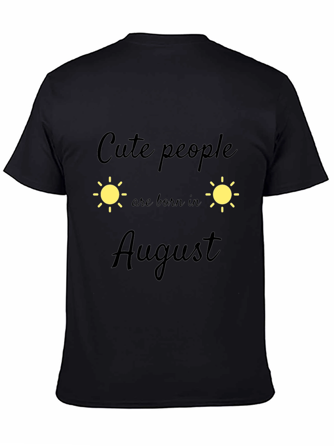 Cute People August Birthday Black T-Shirt
