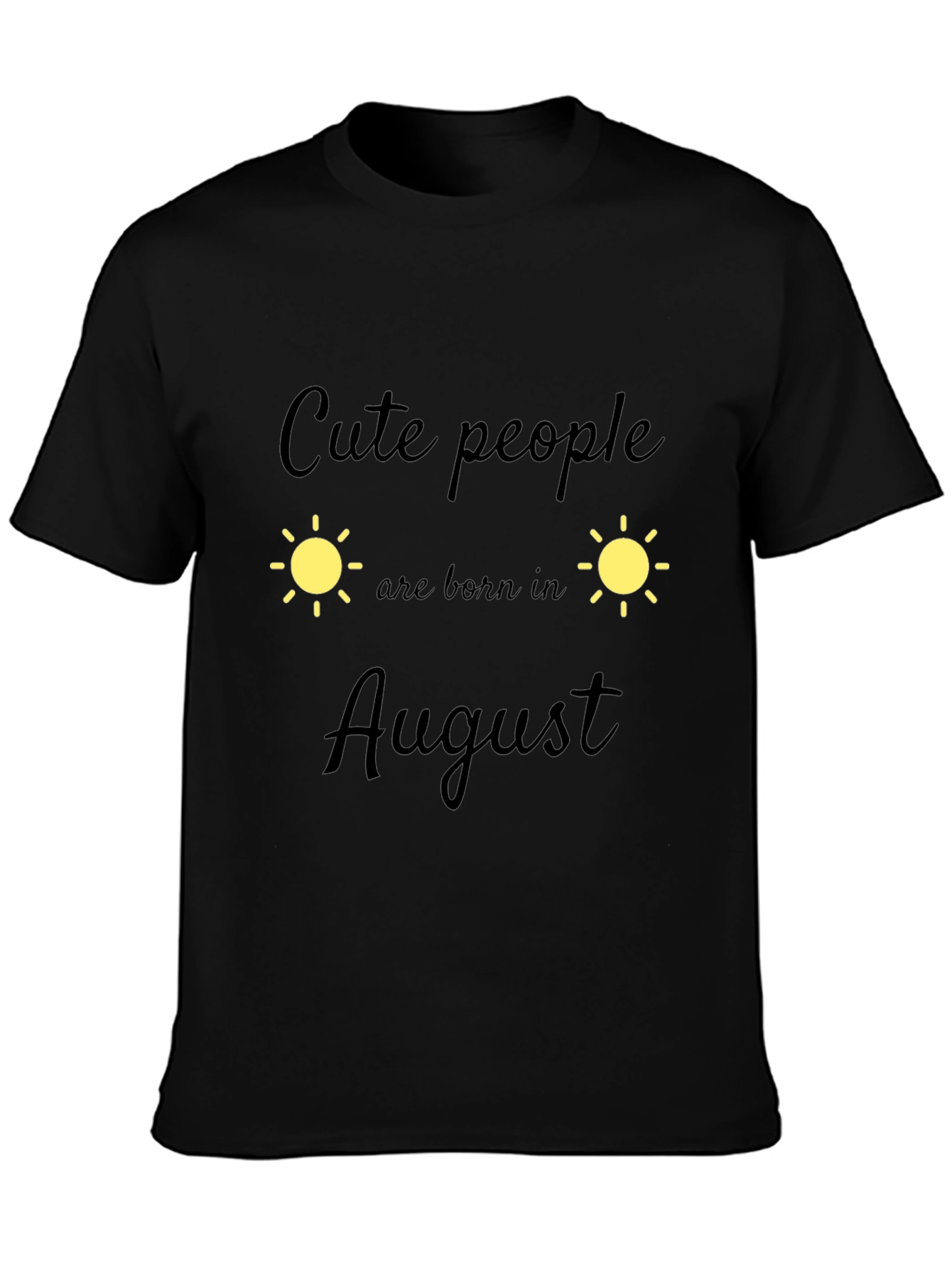Cute People August Birthday Black T-Shirt
