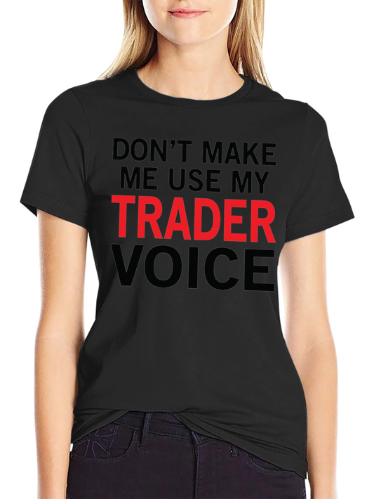 Trader Voice T-Shirt - Funny Gift for Stock Market Traders