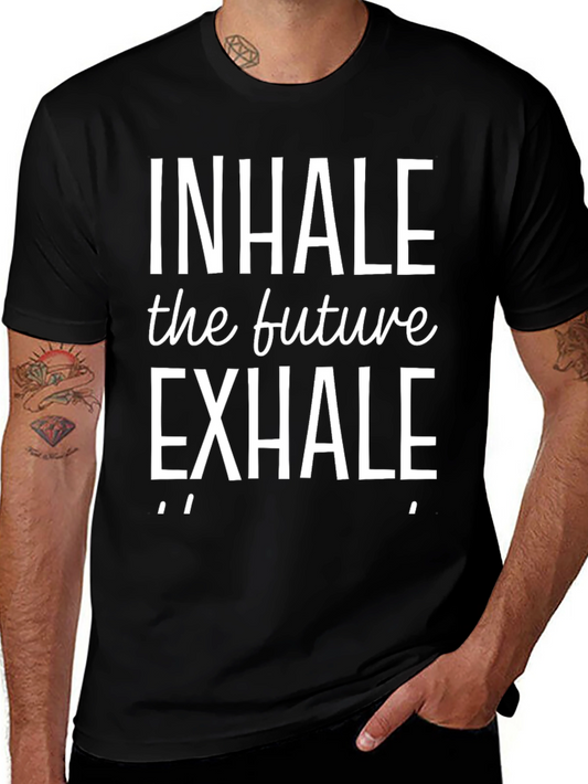 Inhale the Future Exhale T-Shirt