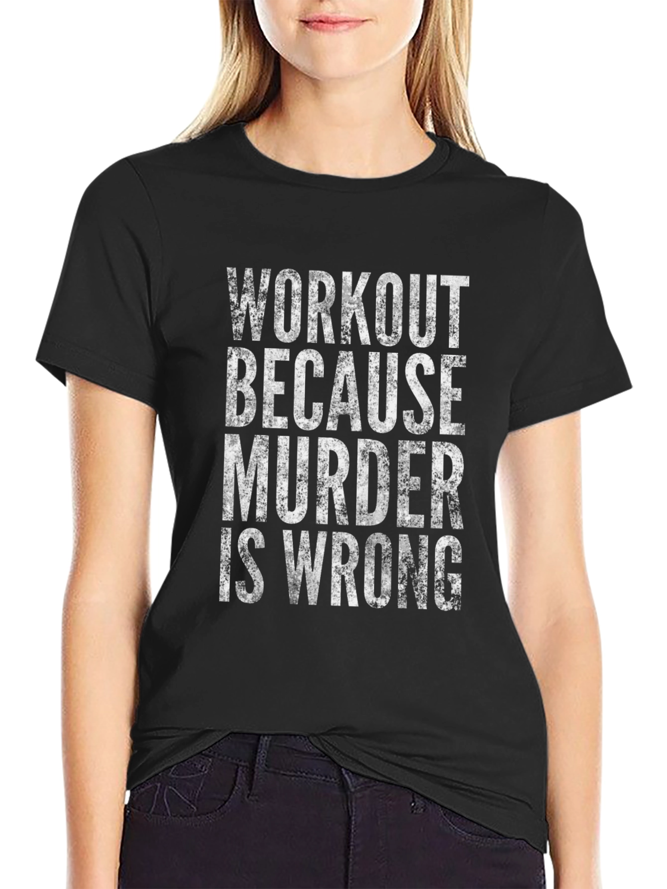 Workout Because Murder is Wrong T-Shirt