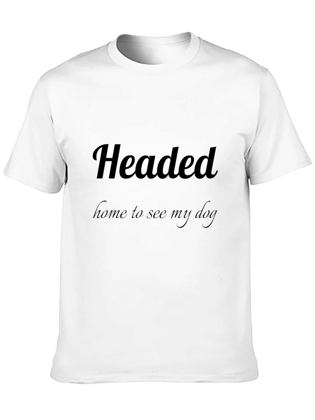 Headed Home To See My Dog Black T-Shirt