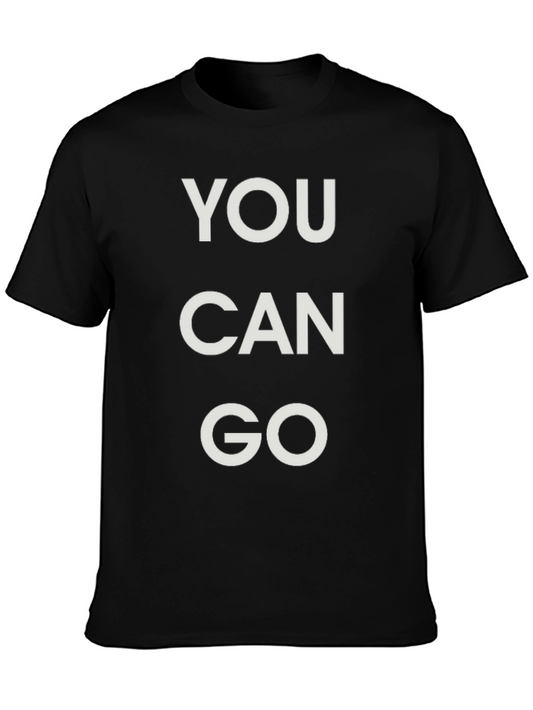 You Can Go Graphic T-Shirt