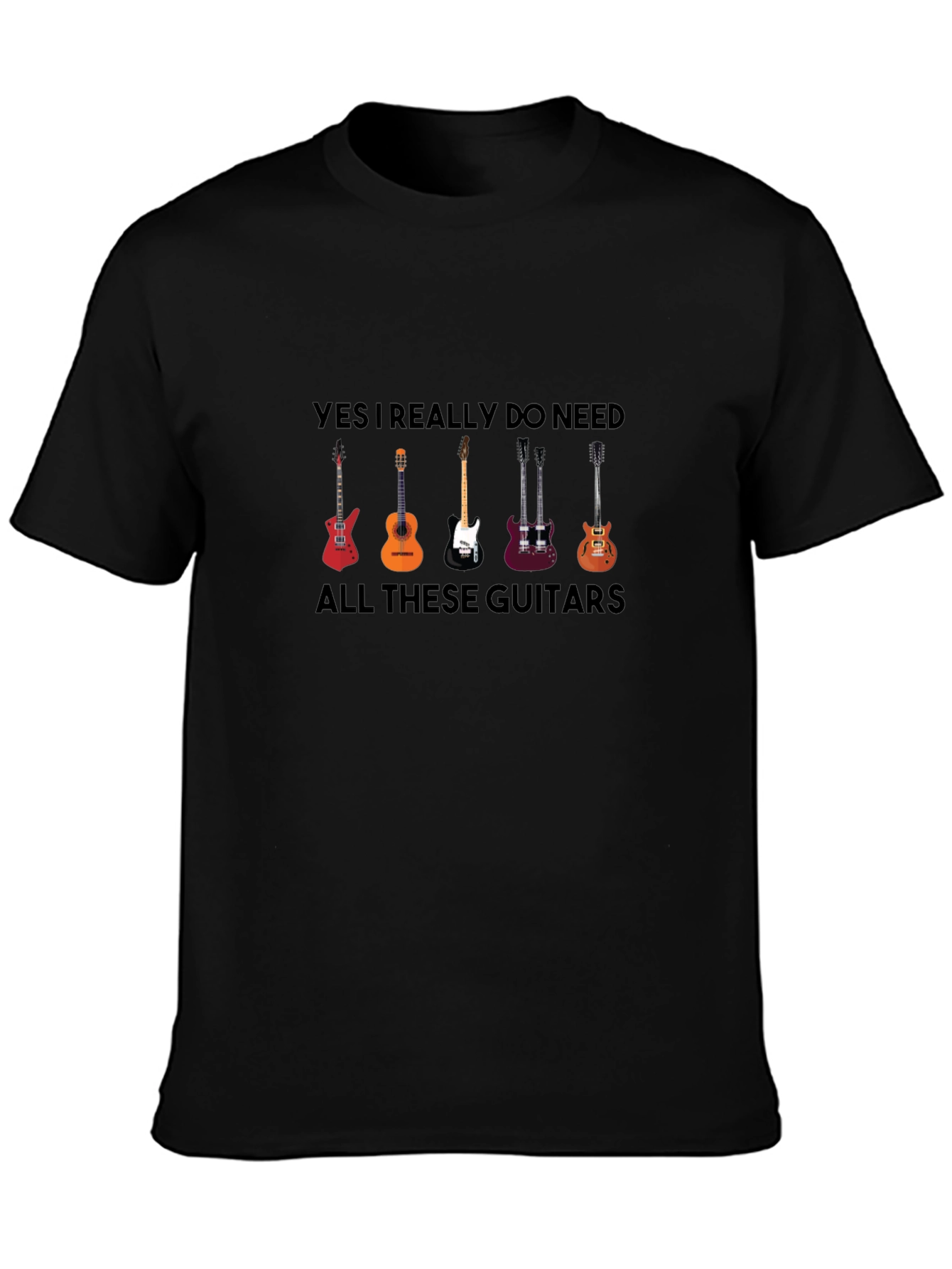 Guitar Lover T-Shirt: Yes I Need All These Guitars!