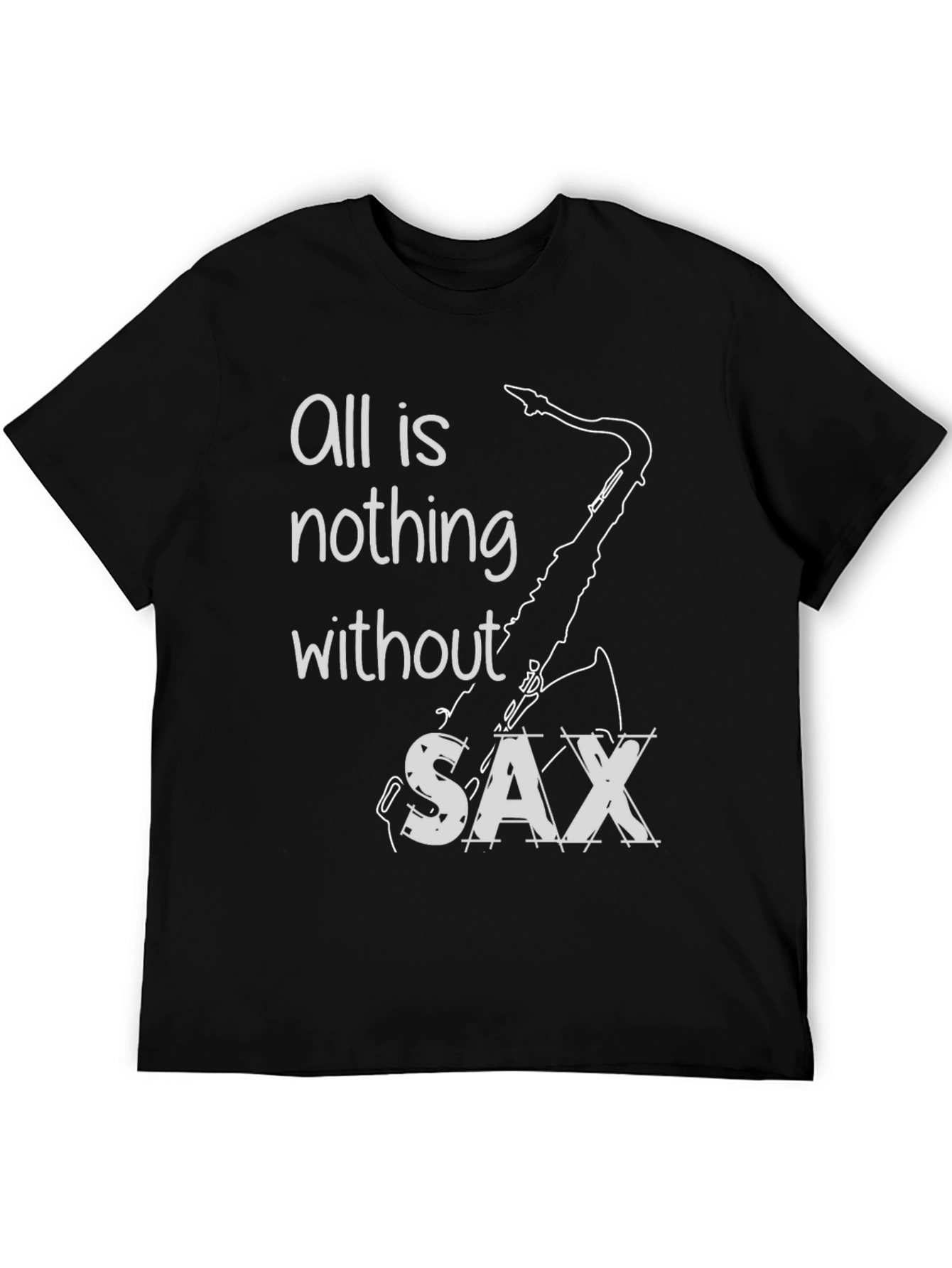 All is Nothing Without Sax T-Shirt