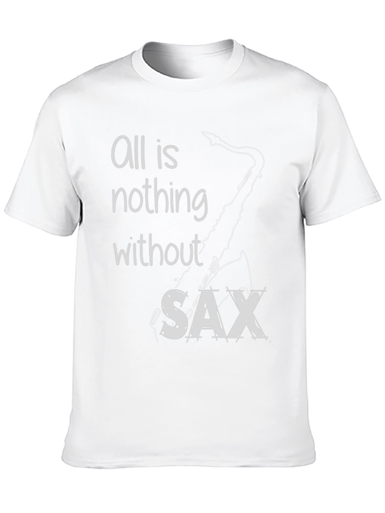 All is Nothing Without Sax T-Shirt